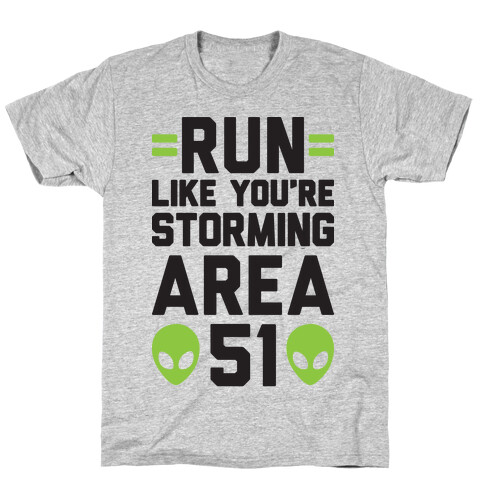 Run Like You're Storming Area 51 T-Shirt