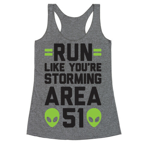 Run Like You're Storming Area 51 Racerback Tank Top