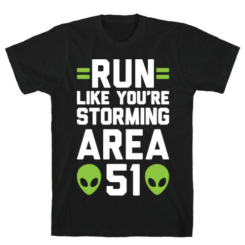 Run Like You're Storming Area 51 T-Shirt