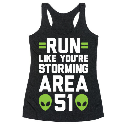 Run Like You're Storming Area 51 Racerback Tank Top