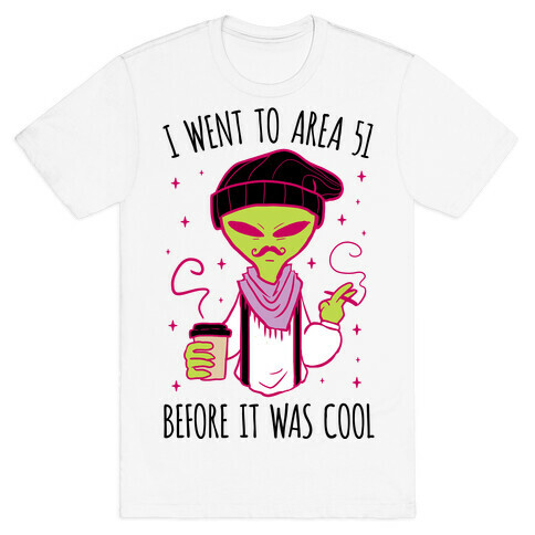 I Went To Area 51 BEFORE It Was Cool T-Shirt