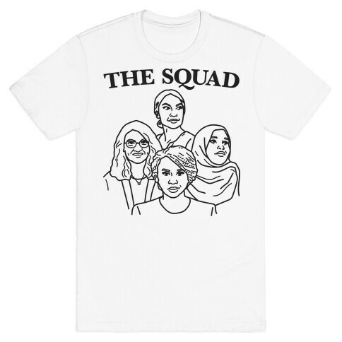 The Squad - Democrat Congresswomen T-Shirt