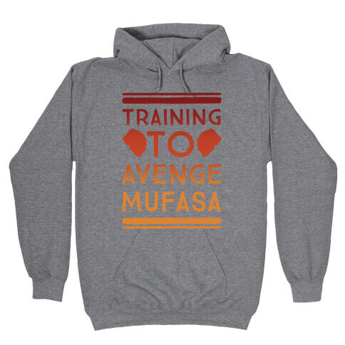 Training To Avenge Mufasa Parody Hooded Sweatshirt