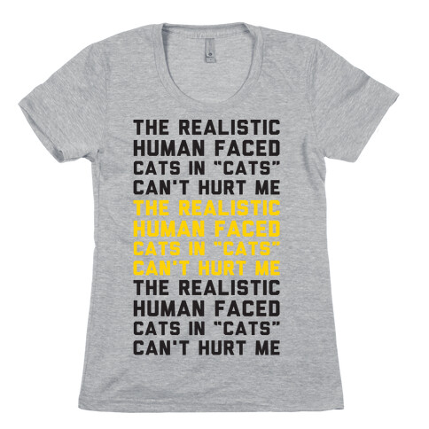 The Realistic Human Faced Cats In Cats Can't Hurt Me Parody Womens T-Shirt