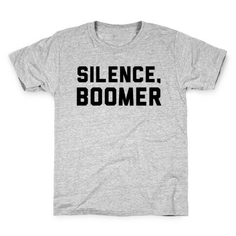 Silence, Boomer Kids T-Shirt