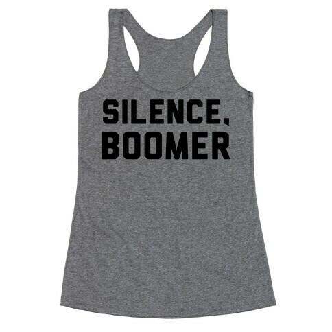 Silence, Boomer Racerback Tank Top