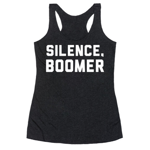 Silence, Boomer Racerback Tank Top