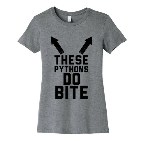 These Pythons Do Bite Womens T-Shirt