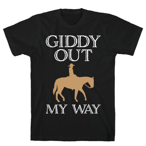 Giddy Out My Way T-Shirt