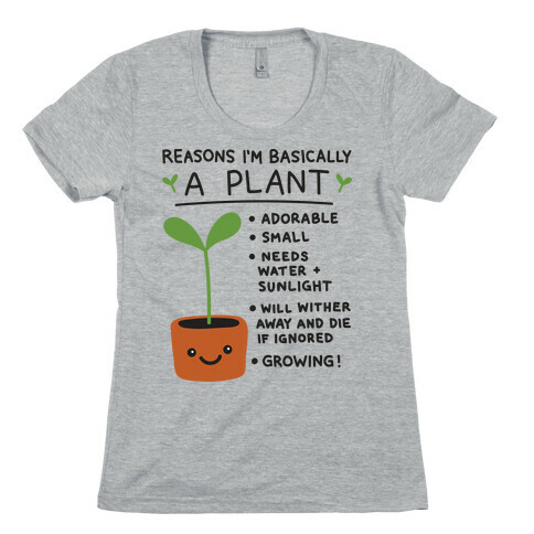 Reasons I'm Basically A Plant Womens T-Shirt