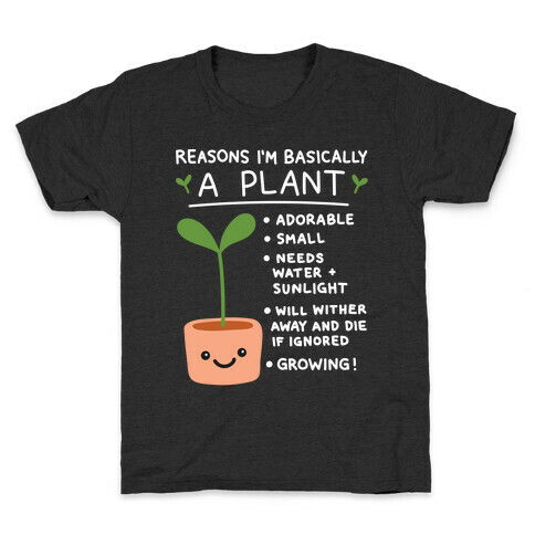 Reasons I'm Basically A Plant Kids T-Shirt