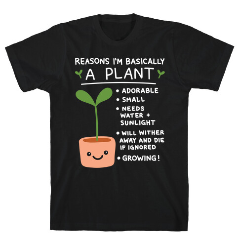 Reasons I'm Basically A Plant T-Shirt