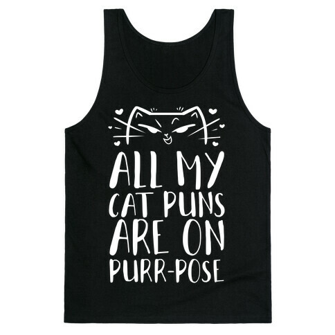 All My Cat Puns Are On Purr-pose Tank Top