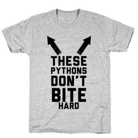 These Pythons Don't Bite Hard T-Shirt