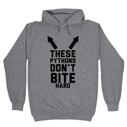 These Pythons Don't Bite Hard Hooded Sweatshirt