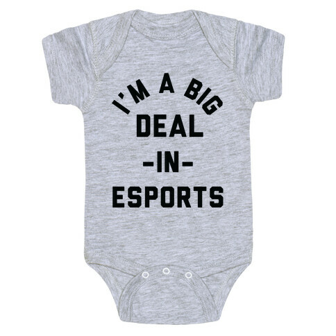 I'm a Big Deal in Esports Baby One-Piece