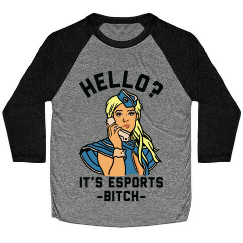 Hello? It's Esports Bitch Baseball Tee