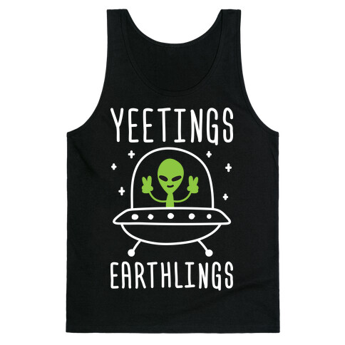 Yeetings Earthlings Tank Top