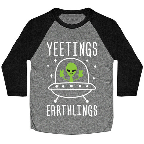 Yeetings Earthlings Baseball Tee