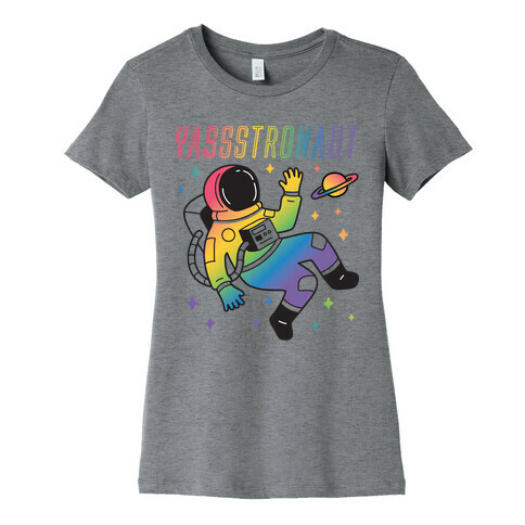 Yassstronaut LGBTQ Astronaut Womens T-Shirt