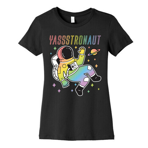 Yassstronaut LGBTQ Astronaut Womens T-Shirt