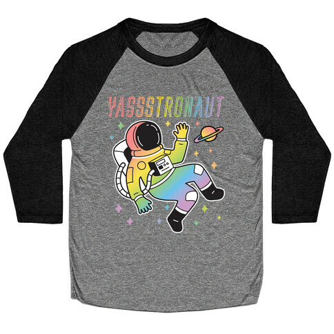 Yassstronaut LGBTQ Astronaut Baseball Tee