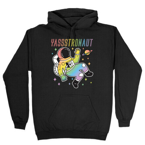 Yassstronaut LGBTQ Astronaut Hooded Sweatshirt