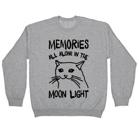 Memories All Alone In The Moonlight Parody Pullover