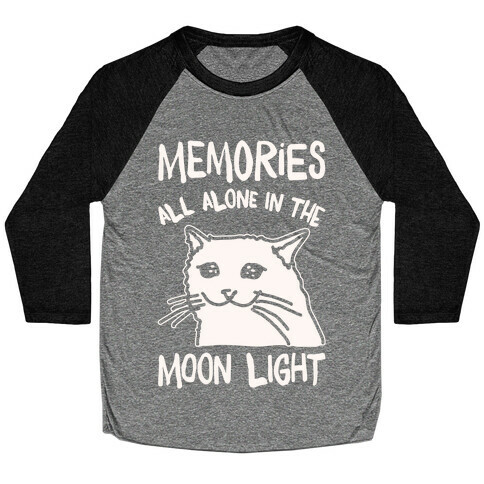 Memories All Alone In The Moonlight Parody White Print Baseball Tee