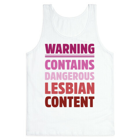 Warning Contains Dangerous Lesbian Content Parody Tank Top