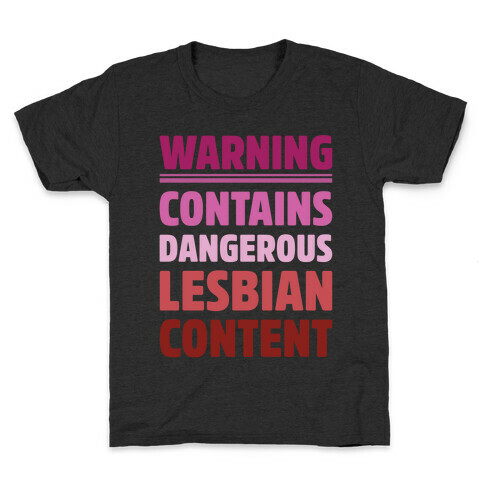 Warning Contains Dangerous Lesbian Content Parody White Print Kids T-Shirt