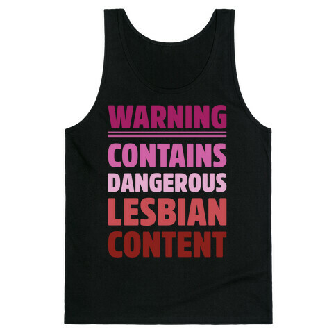 Warning Contains Dangerous Lesbian Content Parody White Print Tank Top