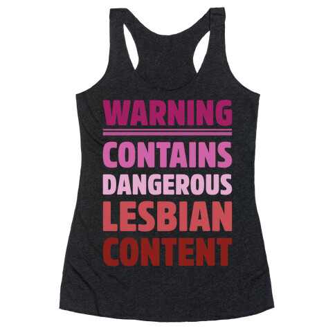 Warning Contains Dangerous Lesbian Content Parody White Print Racerback Tank Top