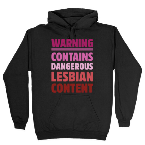 Warning Contains Dangerous Lesbian Content Parody White Print Hooded Sweatshirt