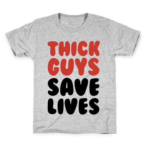 Thick Guys Save Lives  Kids T-Shirt
