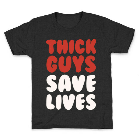 Thick Guys Save Lives White Print Kids T-Shirt