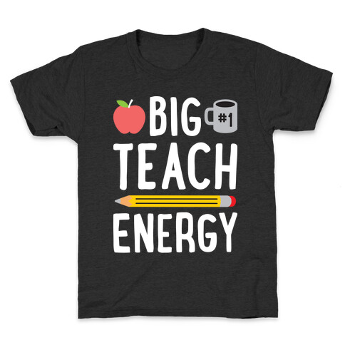 Big Teach Energy Kids T-Shirt