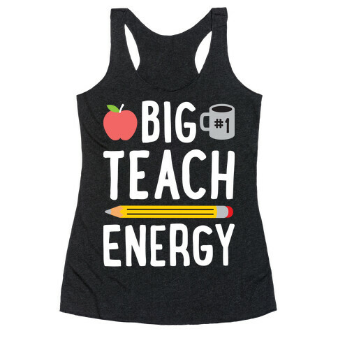 Big Teach Energy Racerback Tank Top