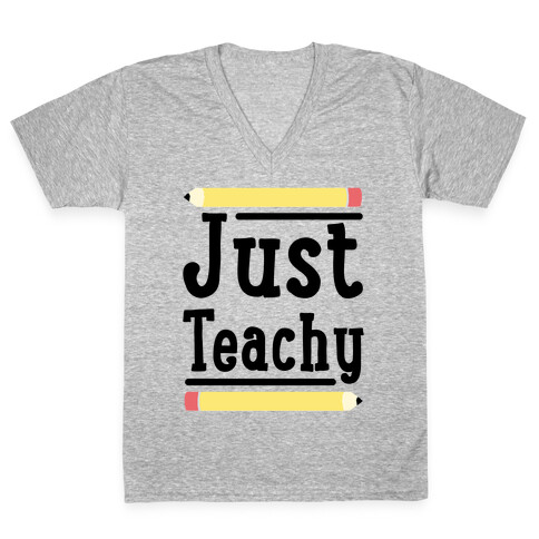Just Teachy  V-Neck Tee Shirt