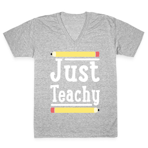 Just Teachy  V-Neck Tee Shirt