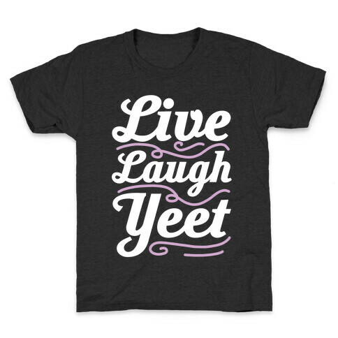 Live Laugh Yeet Kids T-Shirt