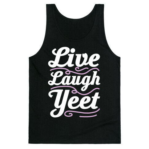 Live Laugh Yeet Tank Top