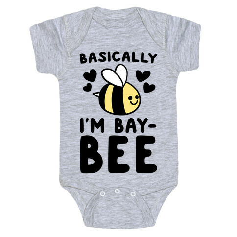 Basically I'm Bay-bee Baby One-Piece
