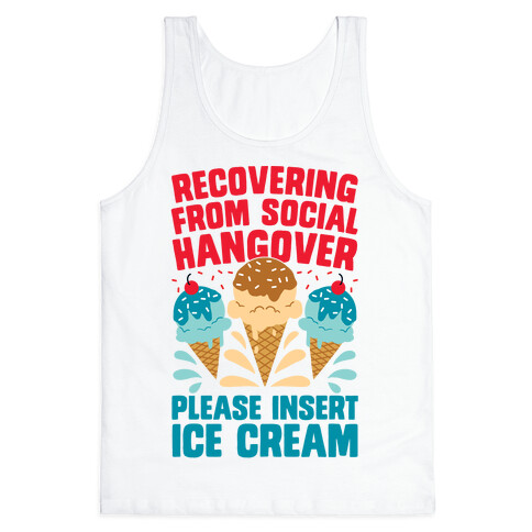 Recovering From Social Hangover, Please Insert Ice Cream Tank Top