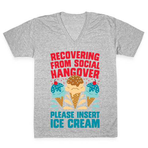 Recovering From Social Hangover, Please Insert Ice Cream V-Neck Tee Shirt
