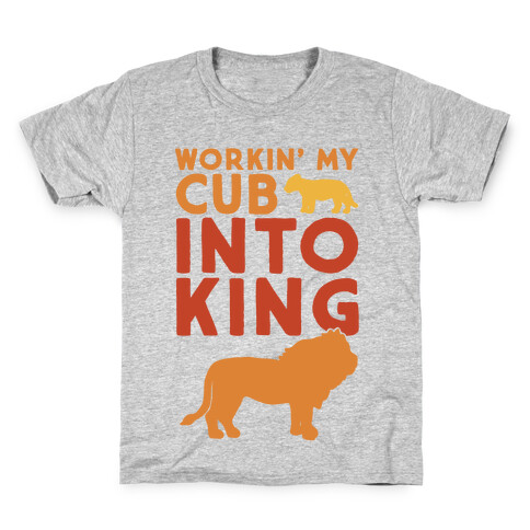 Workin' My Cub Into King Kids T-Shirt