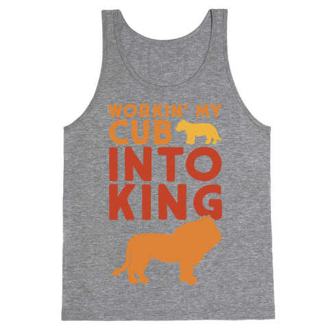 Workin' My Cub Into King Tank Top