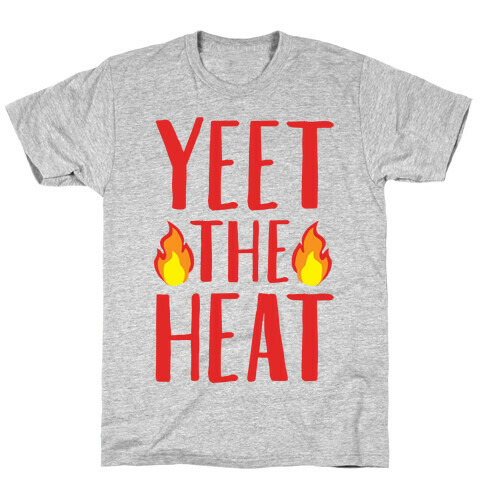 Yeet The Heat Parody T-Shirt