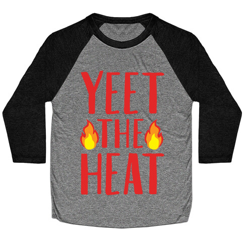 Yeet The Heat Parody Baseball Tee