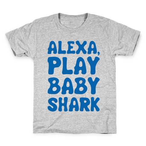 Alexa Play Baby Shark Parody Kids T-Shirt
